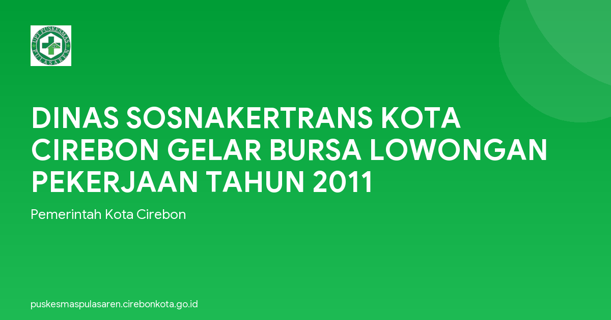 DINAS SOSNAKERTRANS KOTA CIREBON GELAR BURSA LOWONGAN PEKERJAAN TAHUN 2011