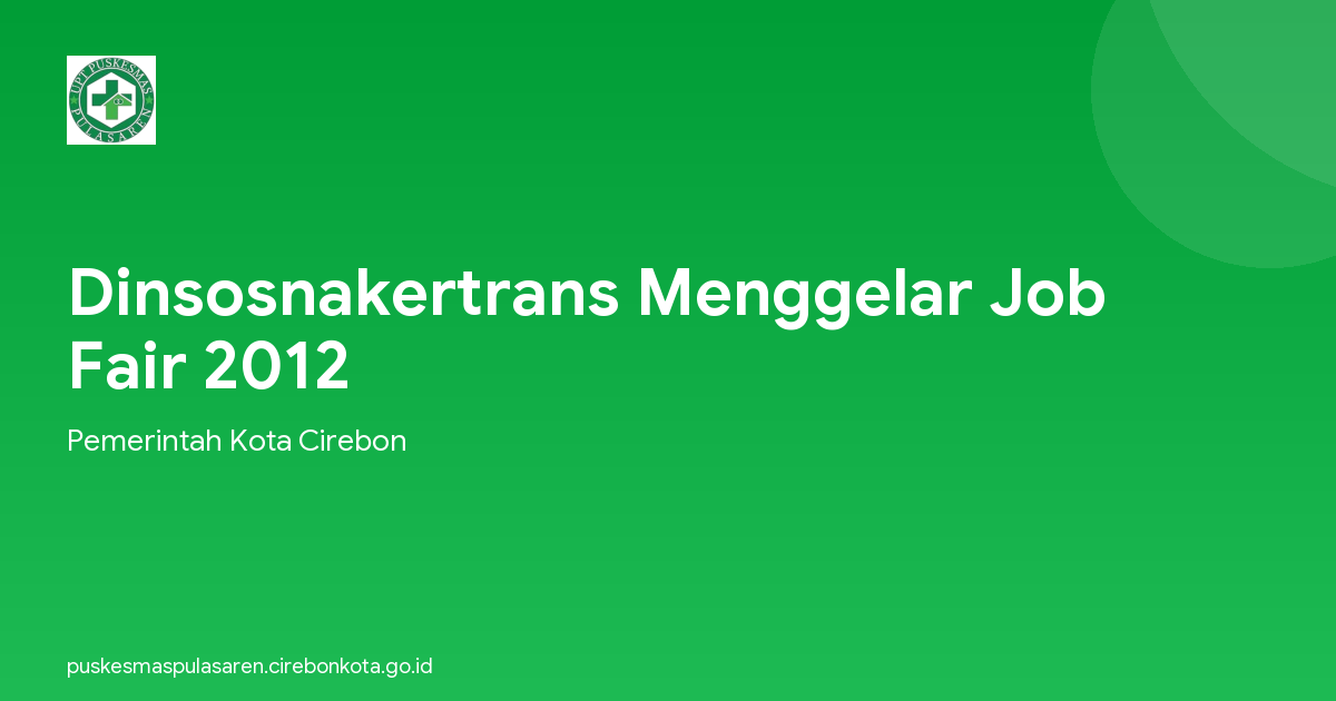 Dinsosnakertrans Menggelar Job Fair 2012