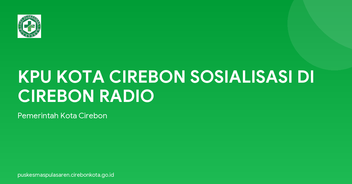 KPU KOTA CIREBON SOSIALISASI DI CIREBON RADIO