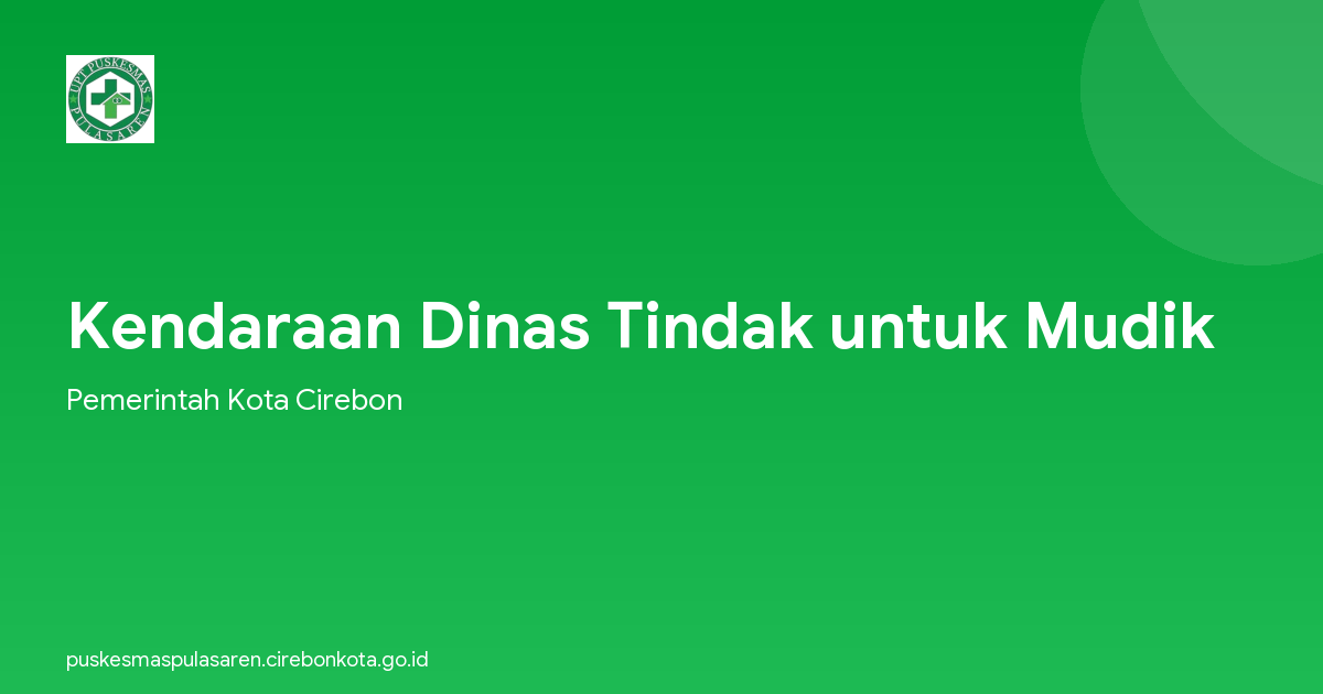 Kendaraan Dinas Tindak untuk Mudik