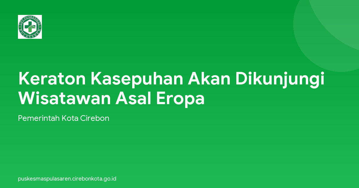 Keraton Kasepuhan Akan Dikunjungi Wisatawan Asal Eropa