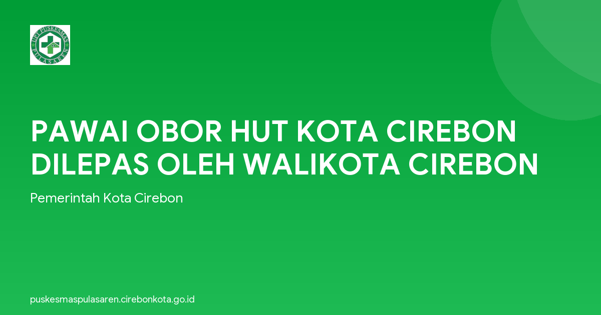 PAWAI OBOR HUT KOTA CIREBON DILEPAS OLEH WALIKOTA CIREBON