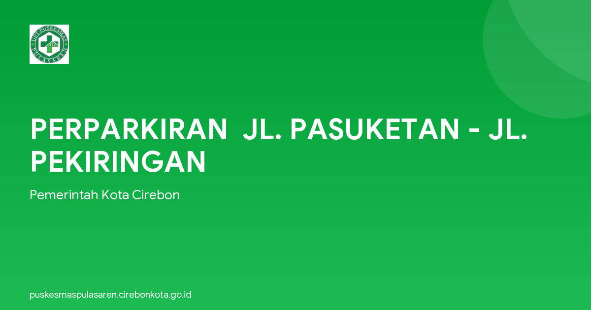 PERPARKIRAN  JL. PASUKETAN - JL. PEKIRINGAN