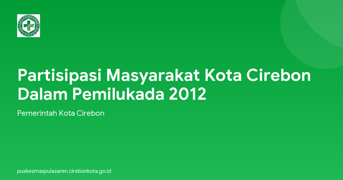 Partisipasi Masyarakat Kota Cirebon Dalam Pemilukada 2012