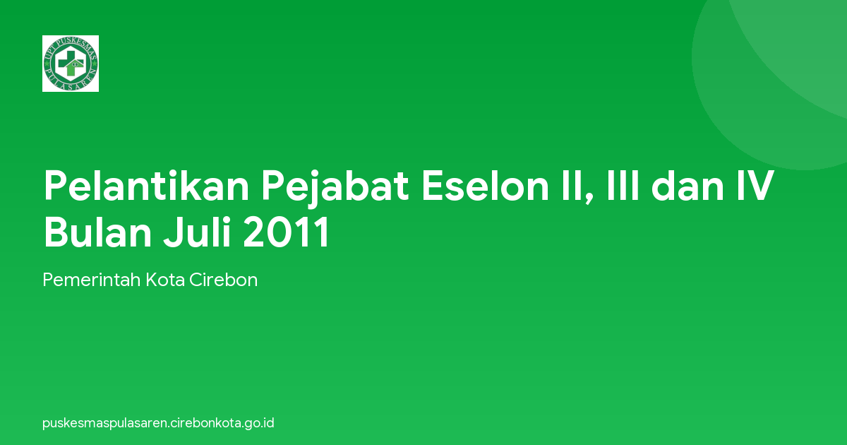 Pelantikan Pejabat Eselon II, III dan IV Bulan Juli 2011