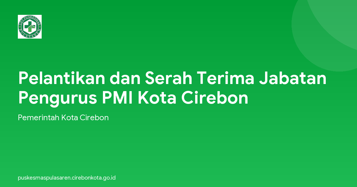 Pelantikan dan Serah Terima Jabatan Pengurus PMI Kota Cirebon