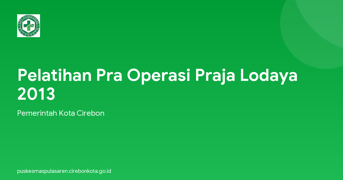 Pelatihan Pra Operasi Praja Lodaya 2013