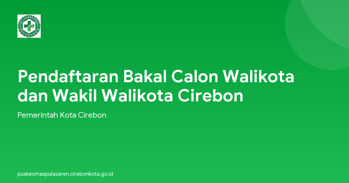 Pendaftaran Bakal Calon Walikota dan Wakil Walikota Cirebon