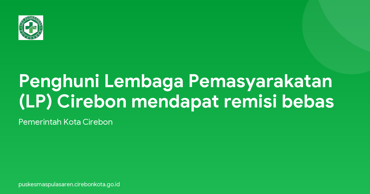 Penghuni Lembaga Pemasyarakatan (LP) Cirebon mendapat remisi bebas