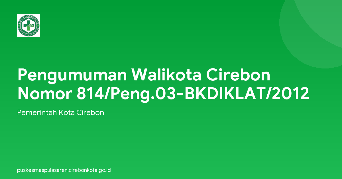 Pengumuman Walikota Cirebon Nomor 814/Peng.03-BKDIKLAT/2012