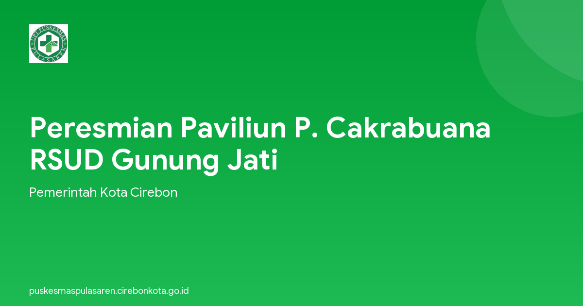 Peresmian Paviliun P. Cakrabuana RSUD Gunung Jati