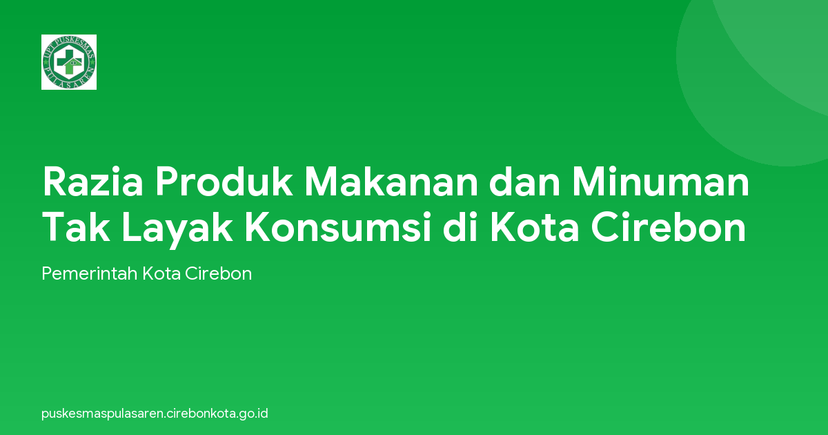 Razia Produk Makanan dan Minuman Tak Layak Konsumsi di Kota Cirebon