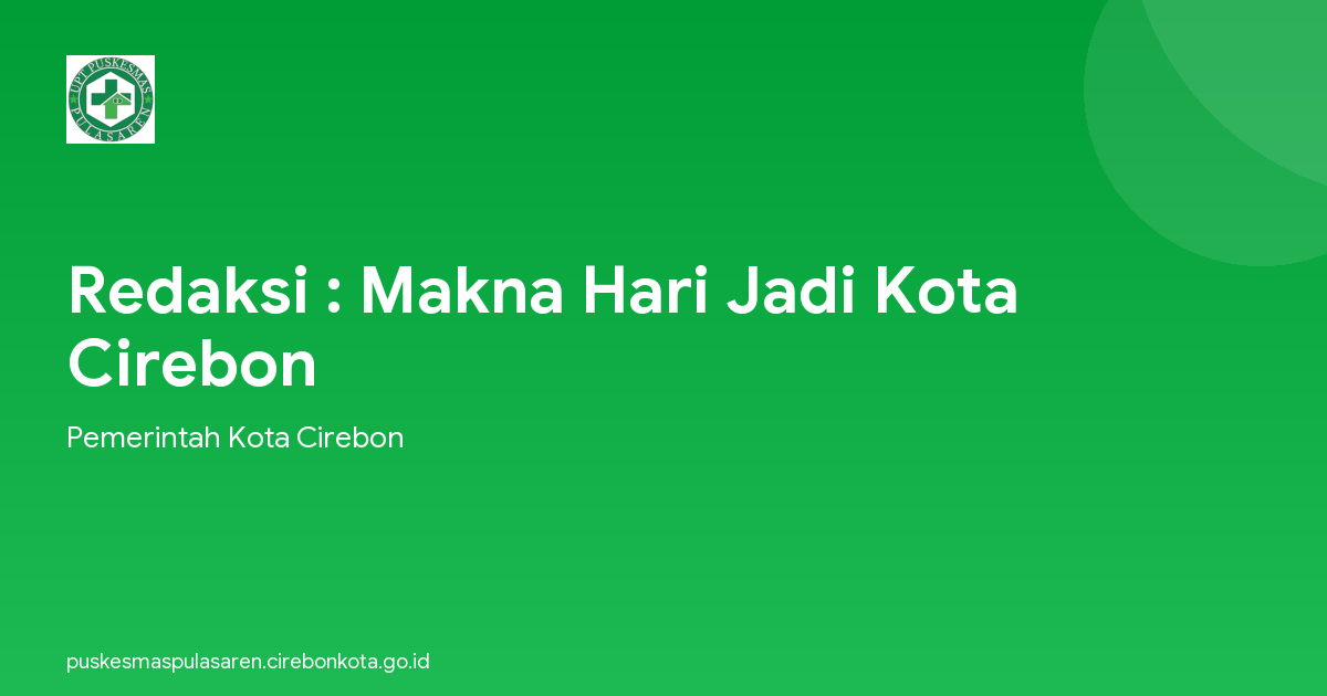 Redaksi : Makna Hari Jadi Kota Cirebon