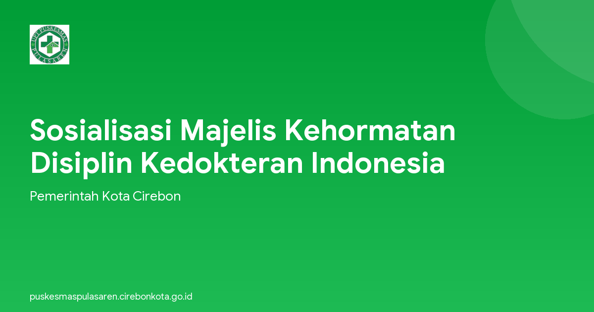 Sosialisasi Majelis Kehormatan Disiplin Kedokteran Indonesia