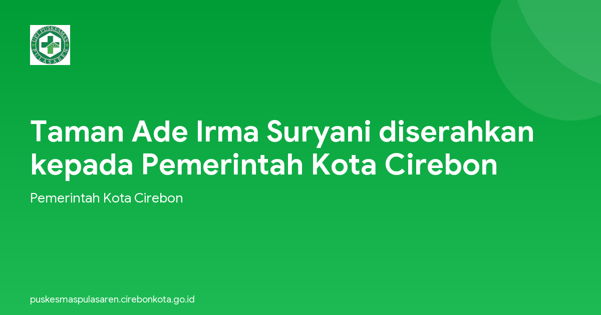 Taman Ade Irma Suryani diserahkan kepada Pemerintah Kota Cirebon