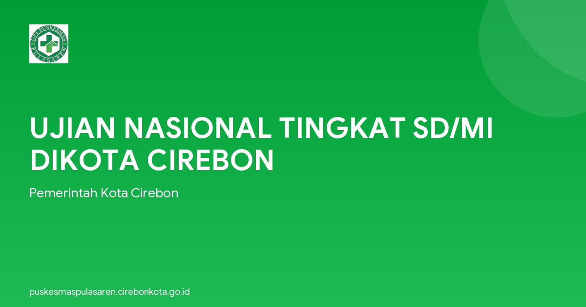 UJIAN NASIONAL TINGKAT SD/MI DIKOTA CIREBON