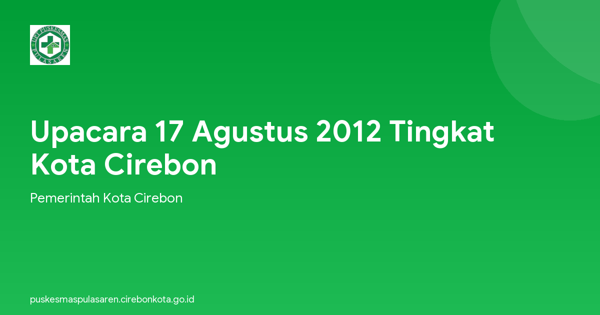 Upacara 17 Agustus 2012 Tingkat Kota Cirebon