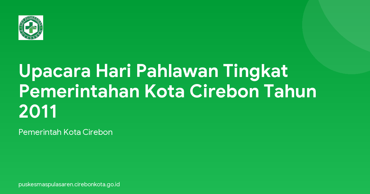 Upacara Hari Pahlawan Tingkat Pemerintahan Kota Cirebon Tahun 2011