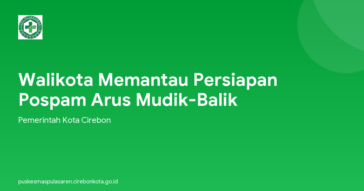 Walikota Memantau Persiapan Pospam Arus Mudik-Balik
