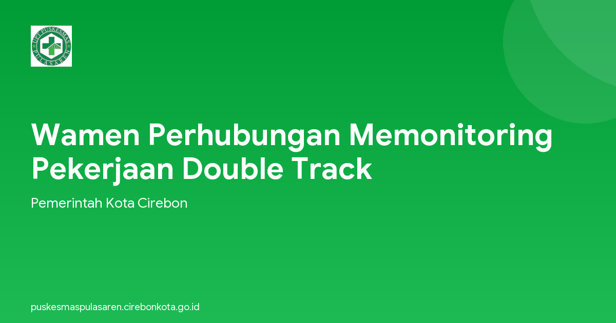 Wamen Perhubungan Memonitoring Pekerjaan Double Track